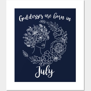 Goddesses are born in July Posters and Art